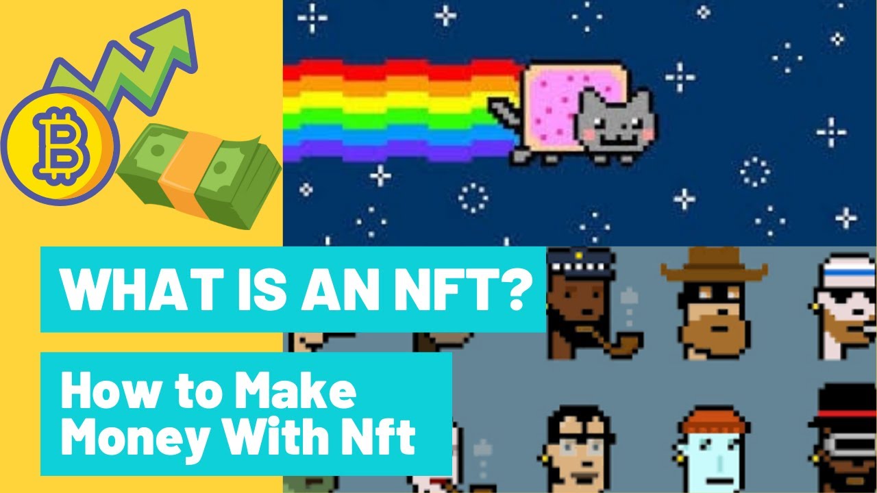NFTs Explained How to Make Money with Non-Fungible Tokens