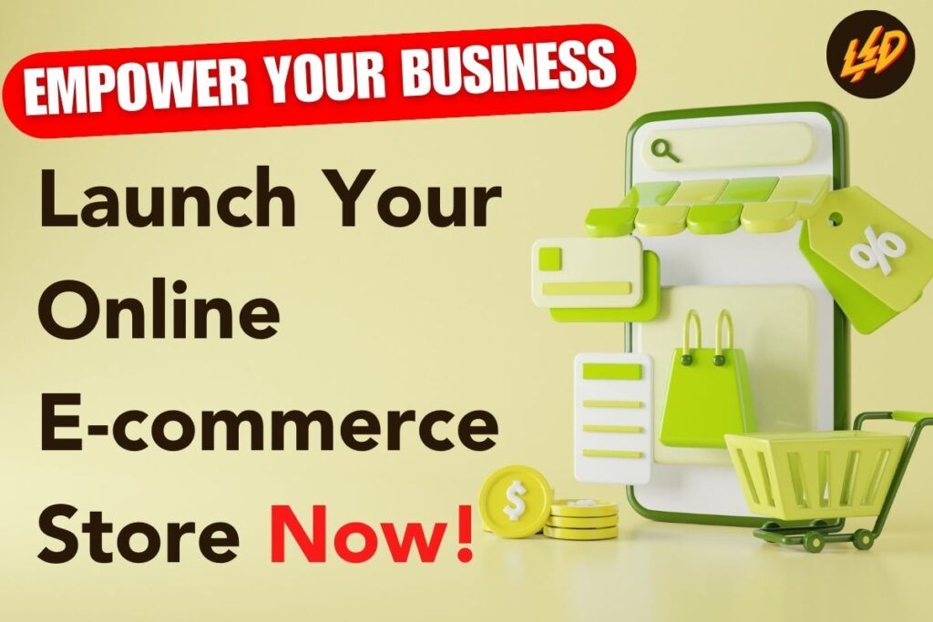 Empower Your Business Launch Your Online Store Now!