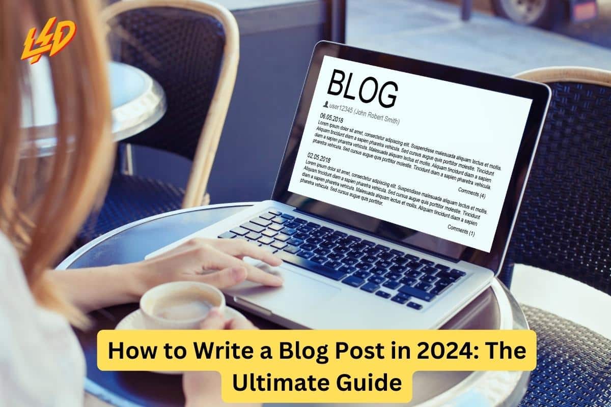 How to Write a Blog Post in 2024: The Ultimate Guide