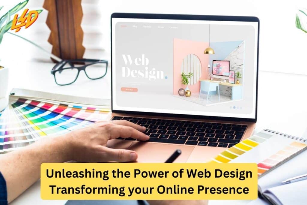 Unleashing the Power of Web Design Transforming your Online Presence