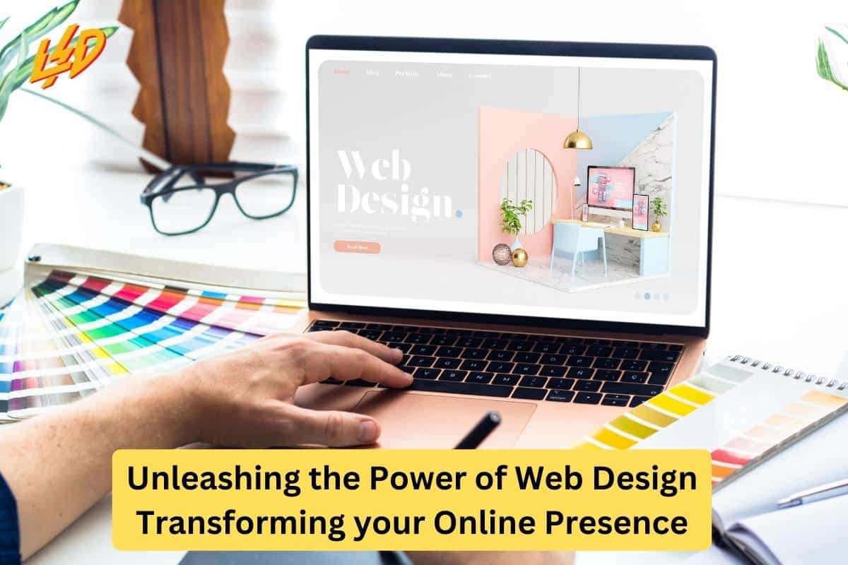 Unleashing the Power of Web Design Transforming your Online Presence